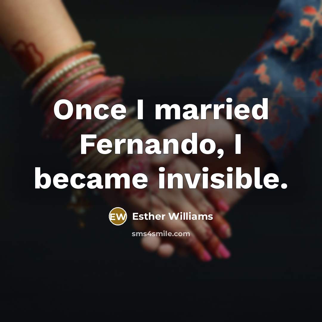 “Once I married Fernando, I became invisible.…” quote by Esther Williams