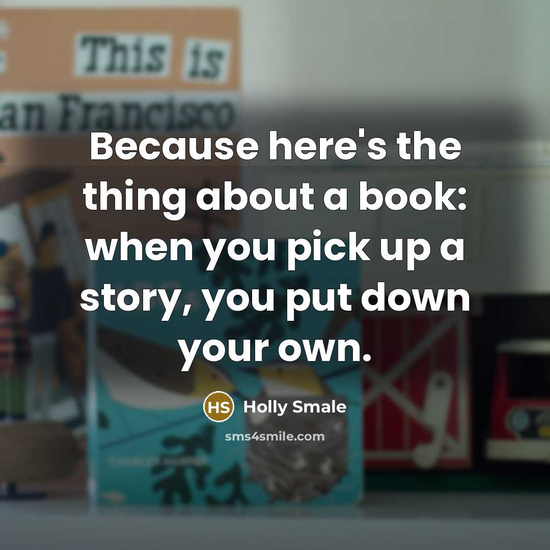 “Because here's the thing about a book: when you pick…” quote by Holly Smale