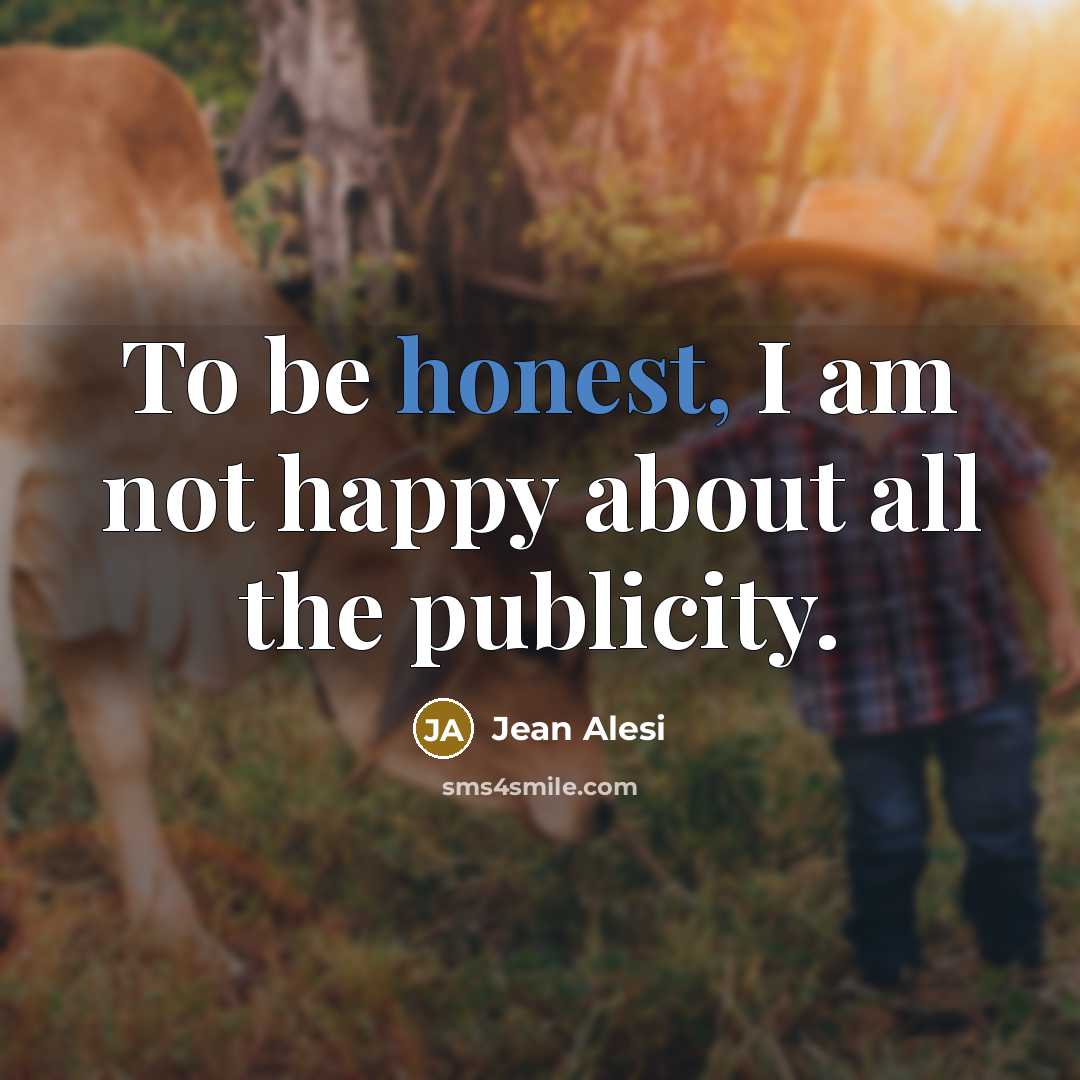 “To be honest, I am not happy about all the…” quote by Jean Alesi