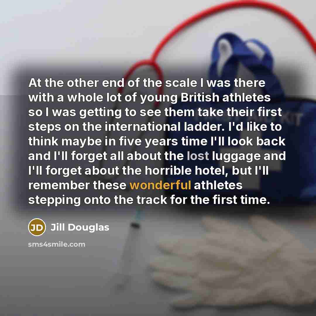 “At the other end of the scale I was there…” quote by Jill Douglas
