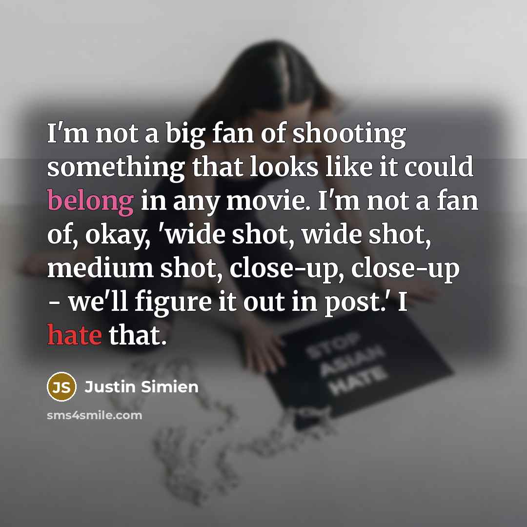 “I'm not a big fan of shooting something that looks…” quote by Justin Simien