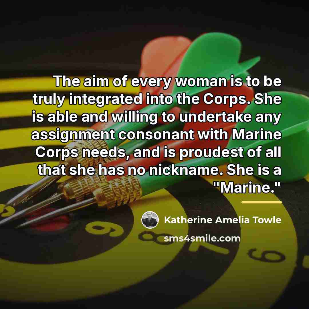 “The aim of every woman is to be truly integrated…” quote by Katherine Amelia Towle