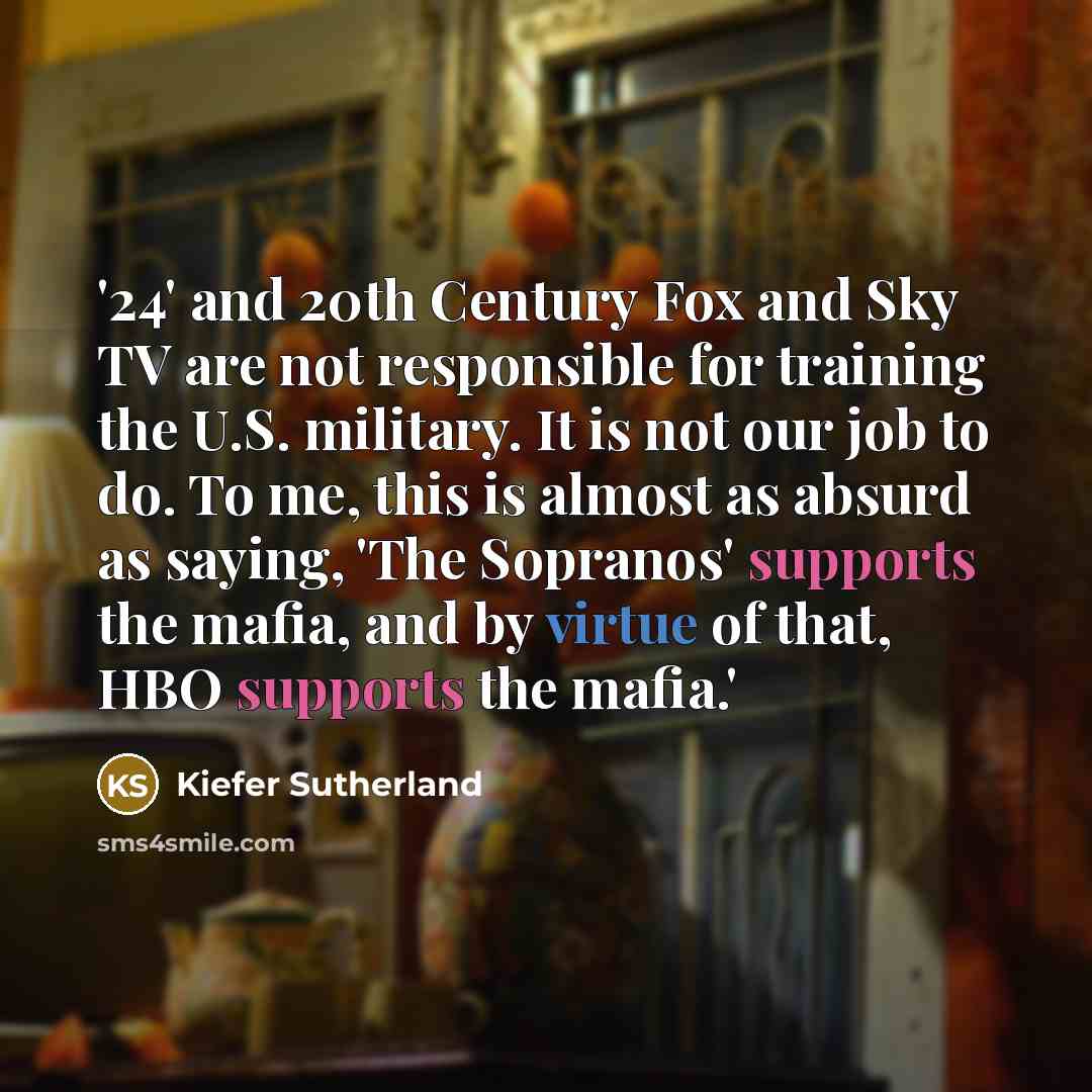 “'24' and 20th Century Fox and Sky TV are not…” quote by Kiefer Sutherland