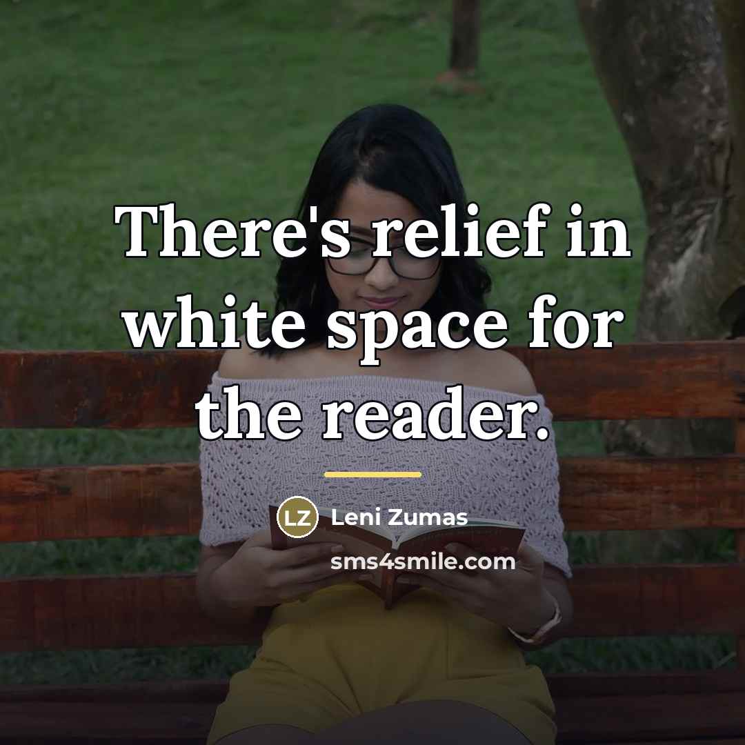 “There's relief in white space for the reader.…” quote by Leni Zumas
