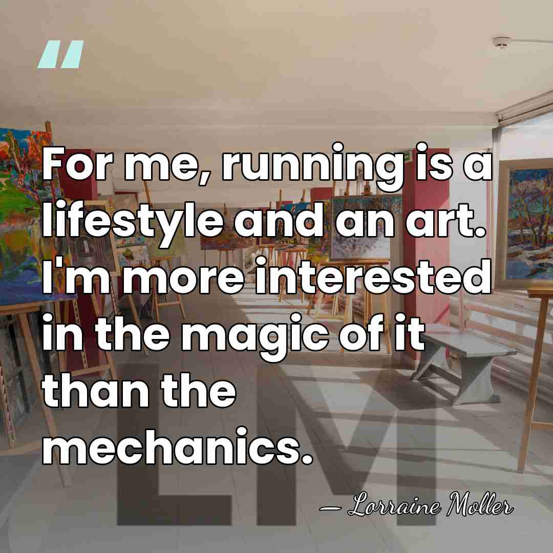 For me, running is a lifestyle and an art. I'm more interested&hellip; - Lorraine Moller