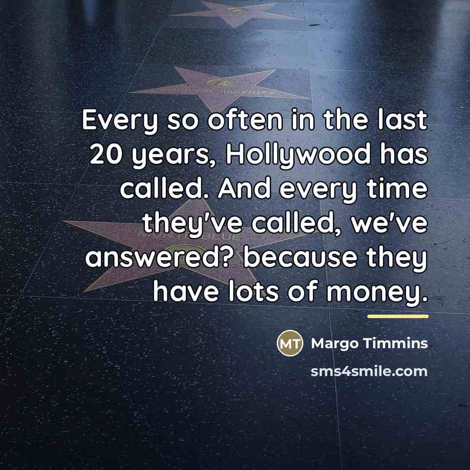 “Every so often in the last 20 years, Hollywood has…” quote by Margo Timmins