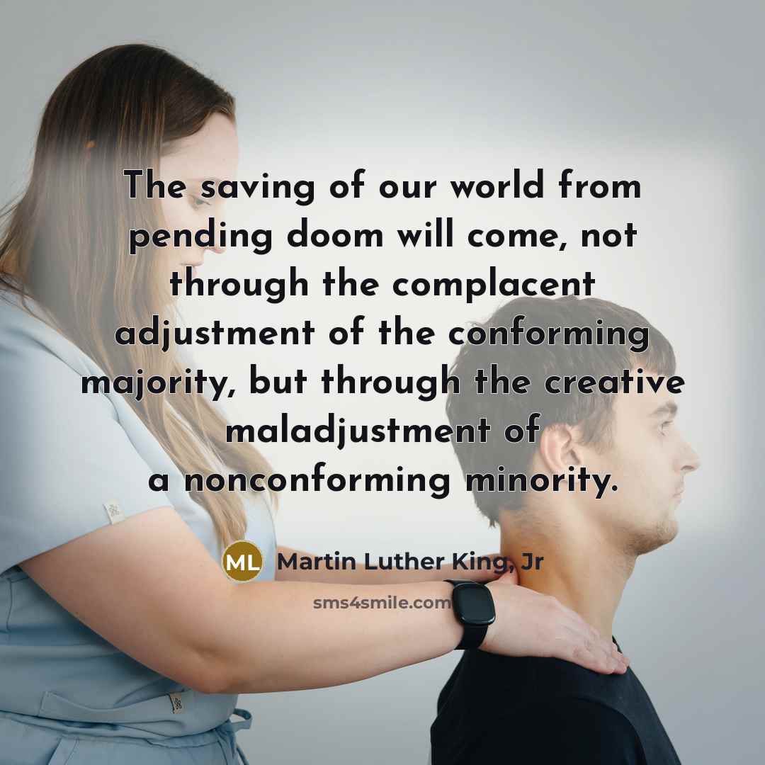 “The saving of our world from pending doom will come,…” quote by Martin Luther King, Jr