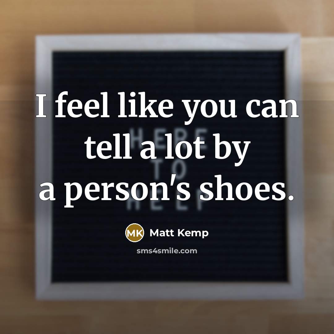 “I feel like you can tell a lot by a…” quote by Matt Kemp