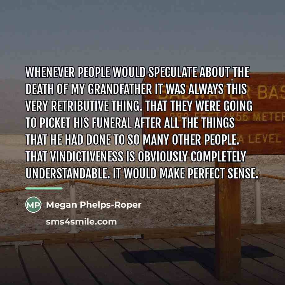 “Whenever people would speculate about the death of my grandfather…” quote by Megan Phelps-Roper