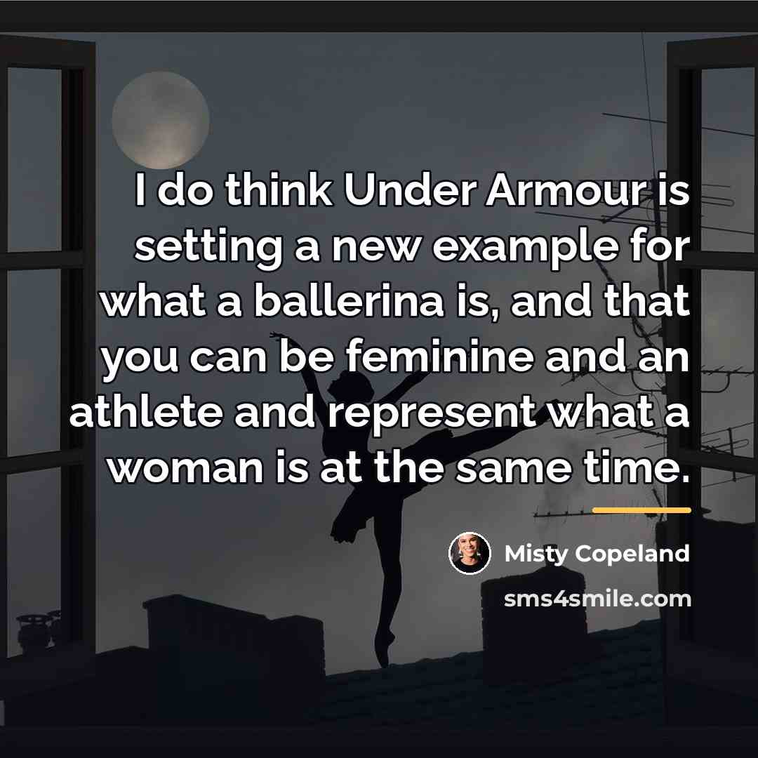 “I do think Under Armour is setting a new example…” quote by Misty Copeland