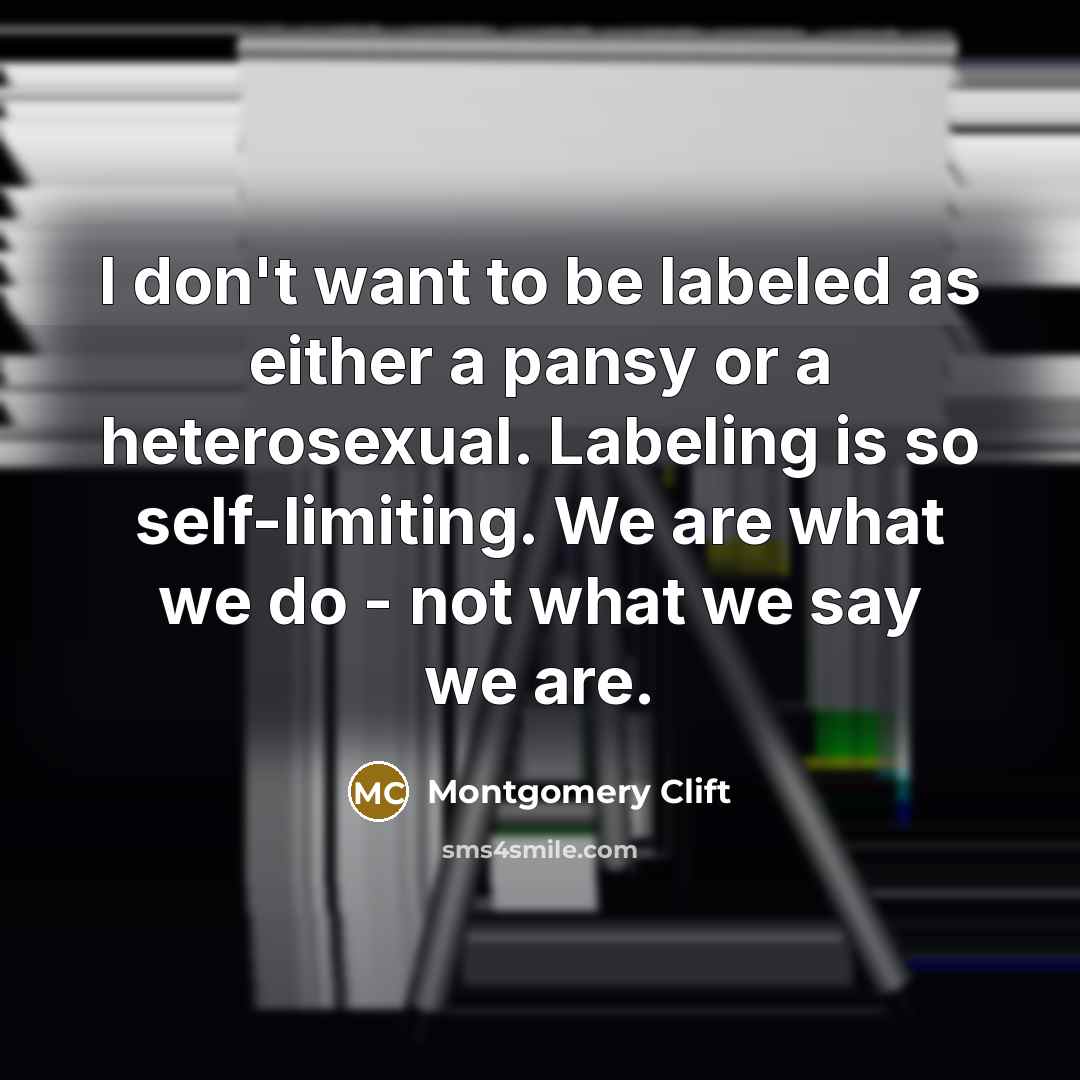 “I don't want to be labeled as either a pansy…” quote by Montgomery Clift