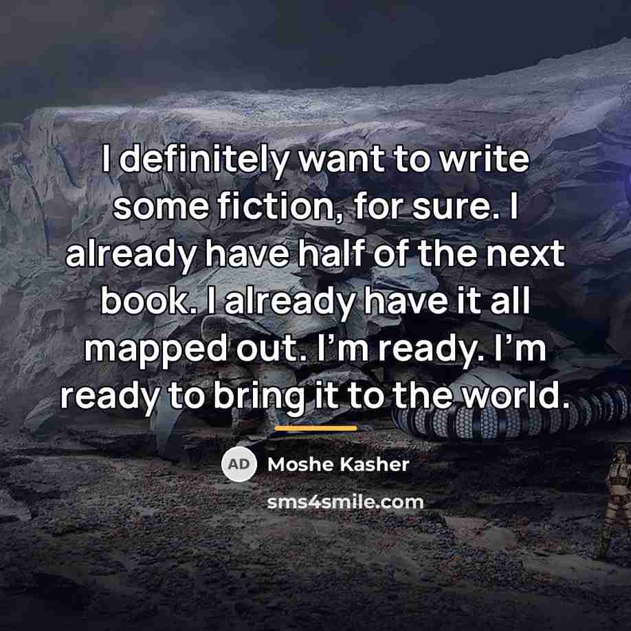 “I definitely want to write some fiction, for sure. I…” quote by Moshe Kasher
