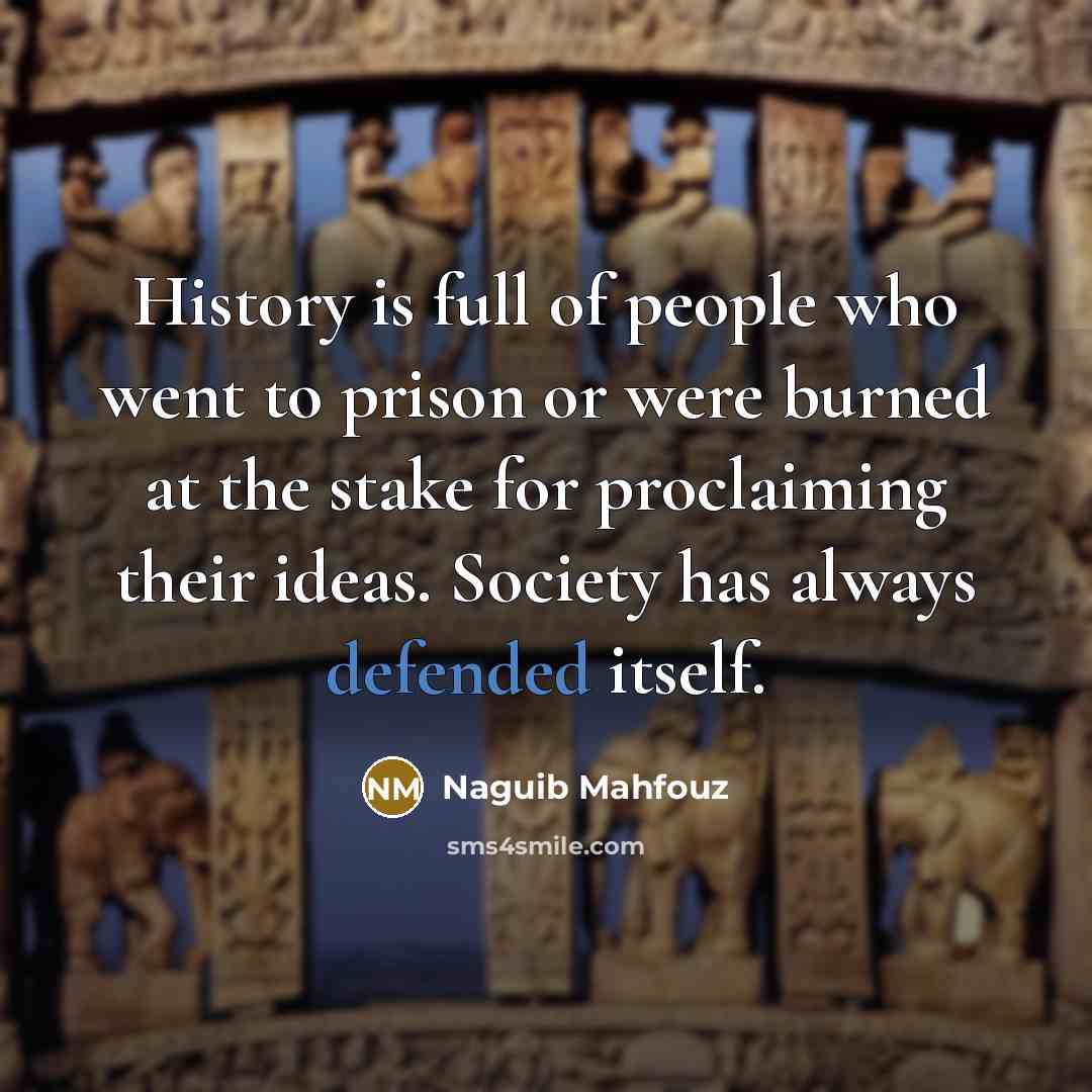 “History is full of people who went to prison or…” quote by Naguib Mahfouz