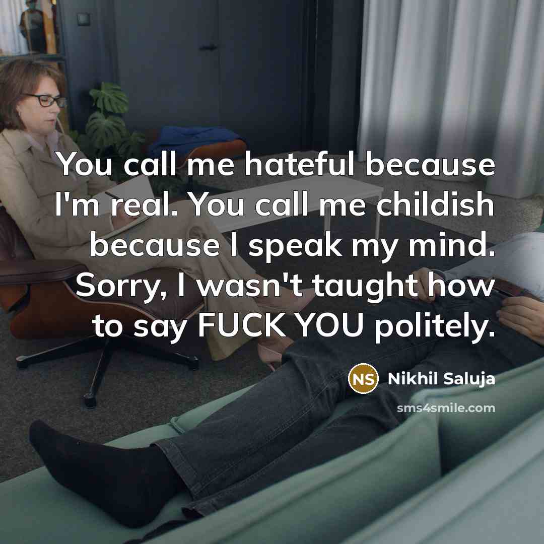 “You call me hateful because I'm real. You call me…” quote by Nikhil Saluja