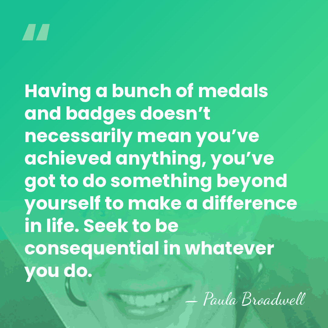 Having a bunch of medals and badges doesn’t necessarily mean you’ve achieved&hellip; - Paula Broadwell