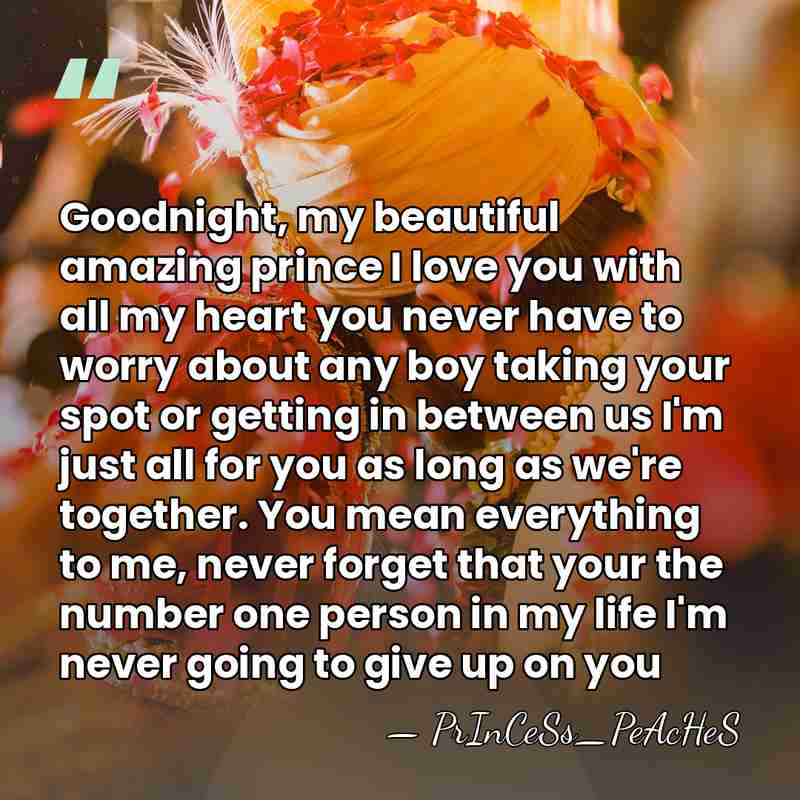 Goodnight, my beautiful amazing prince I love you with all my heart&hellip; - PrInCeSs_PeAcHeS