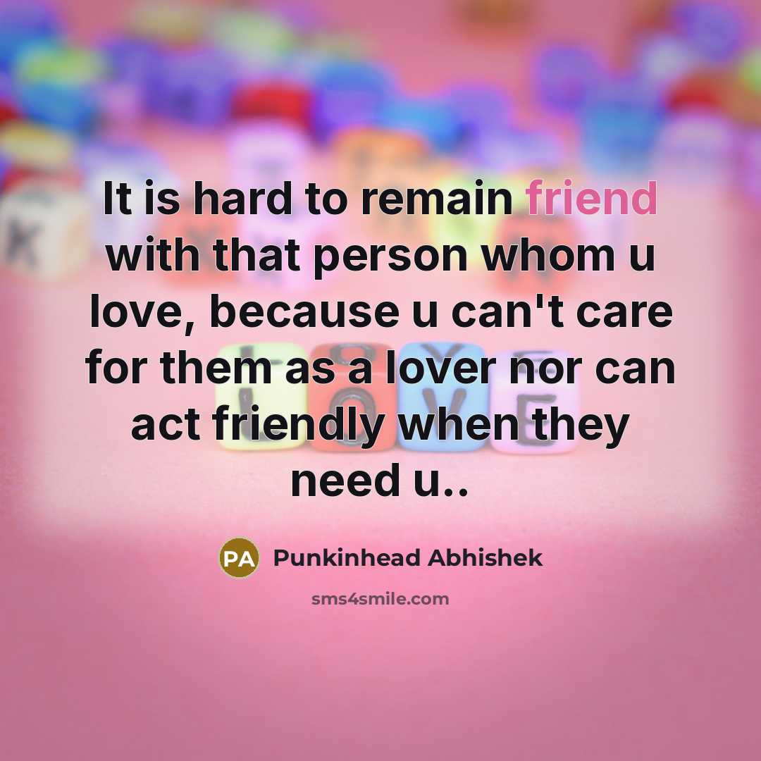 “It is hard to remain friend with that person whom…” quote by Punkinhead Abhishek
