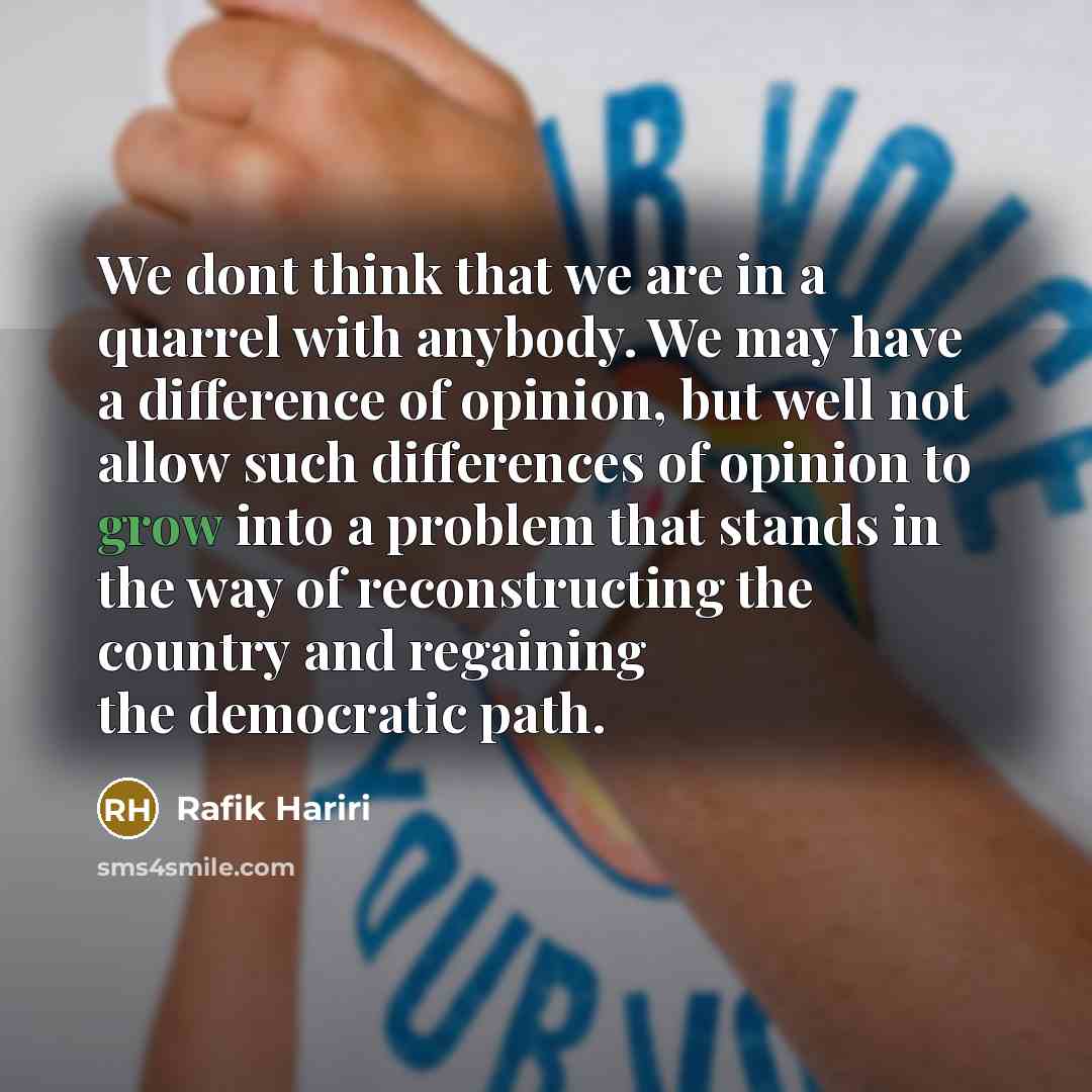 “We dont think that we are in a quarrel with…” quote by Rafik Hariri