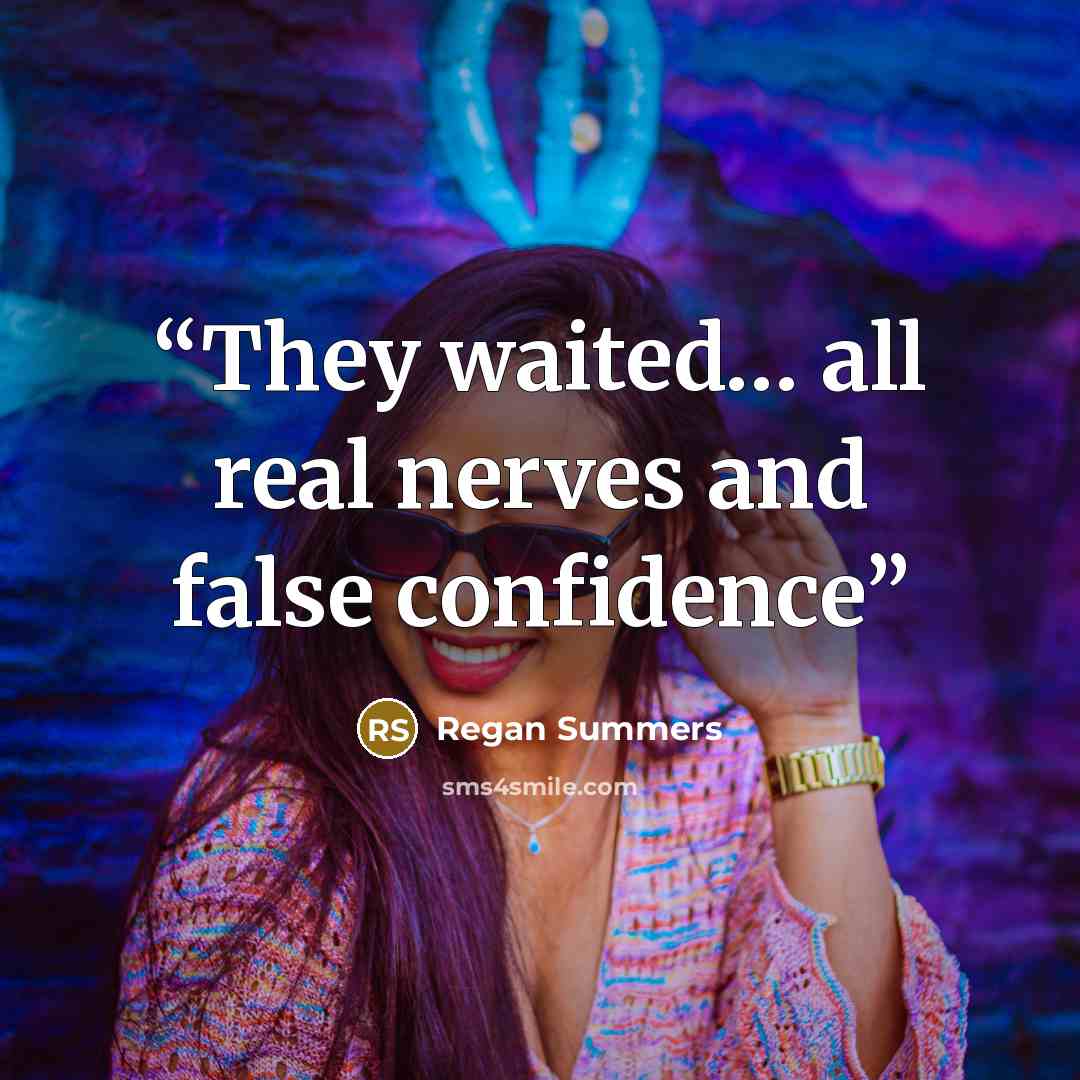 “They waited… all real nerves and false confidence” quote by Regan Summers