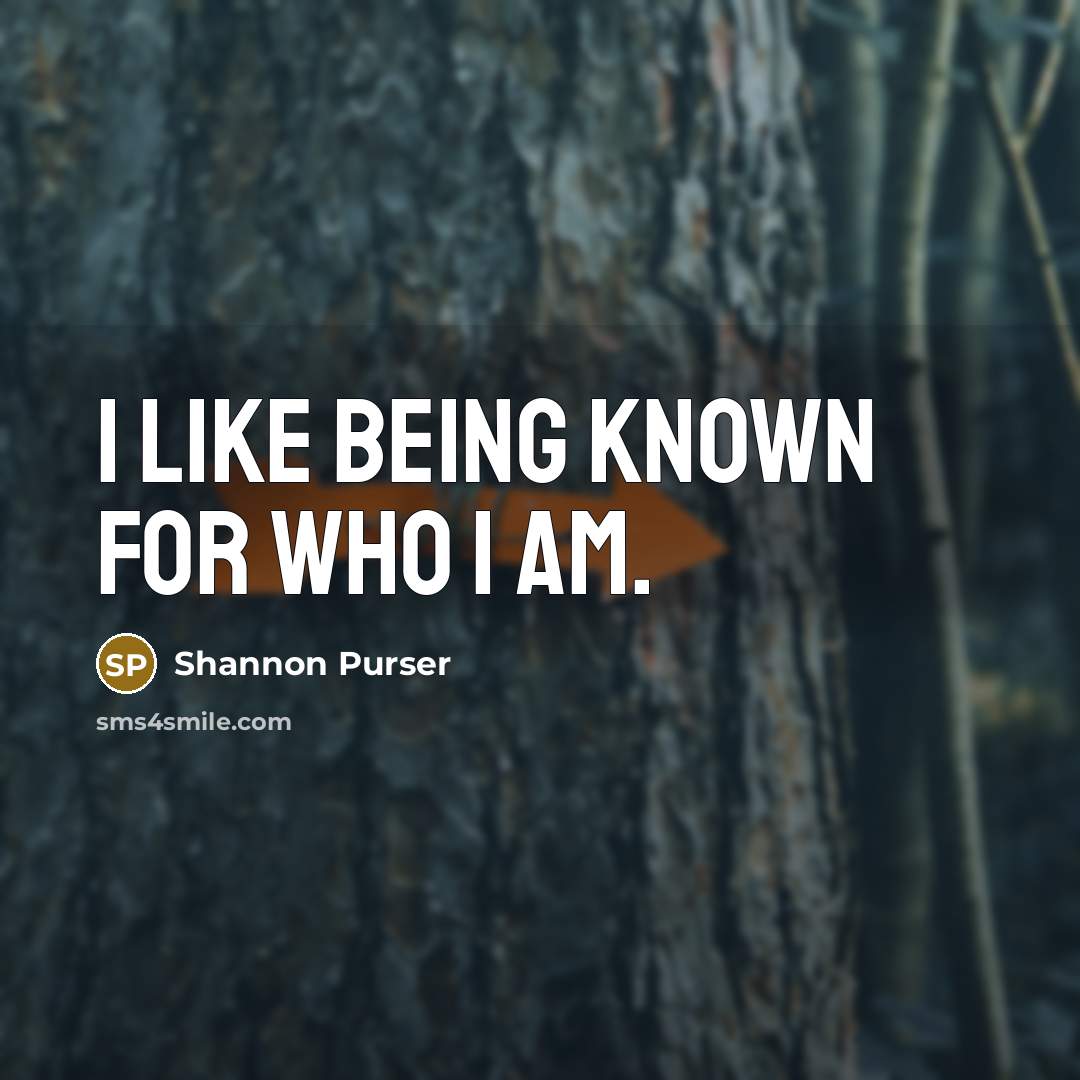 “I like being known for who I am.…” quote by Shannon Purser