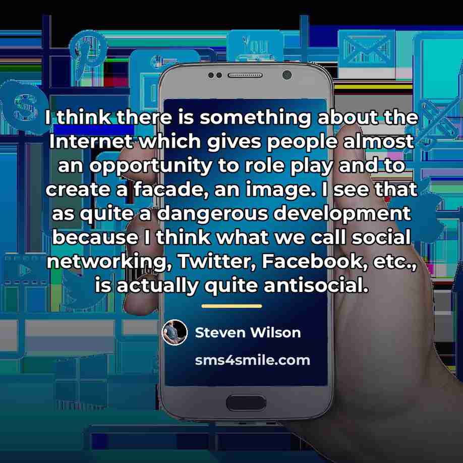 “I think there is something about the Internet which gives…” quote by Steven Wilson