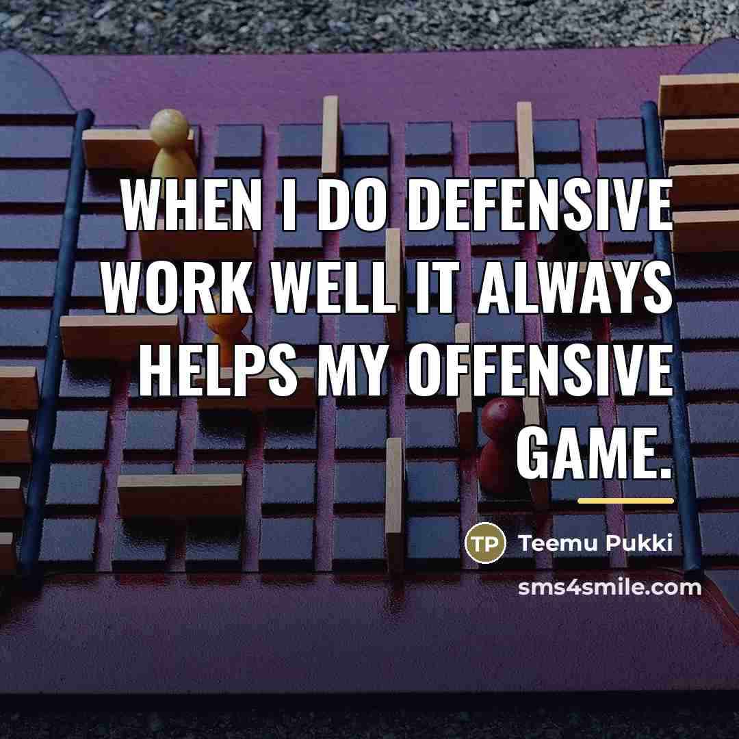 “When I do defensive work well it always helps my…” quote by Teemu Pukki