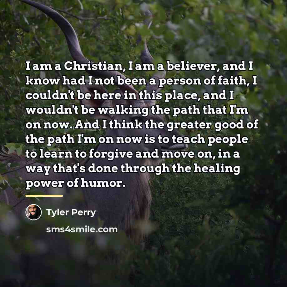 “I am a Christian, I am a believer, and I…” quote by Tyler Perry