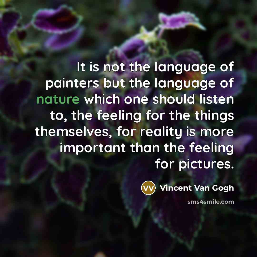 “It is not the language of painters but the language…” quote by Vincent Van Gogh