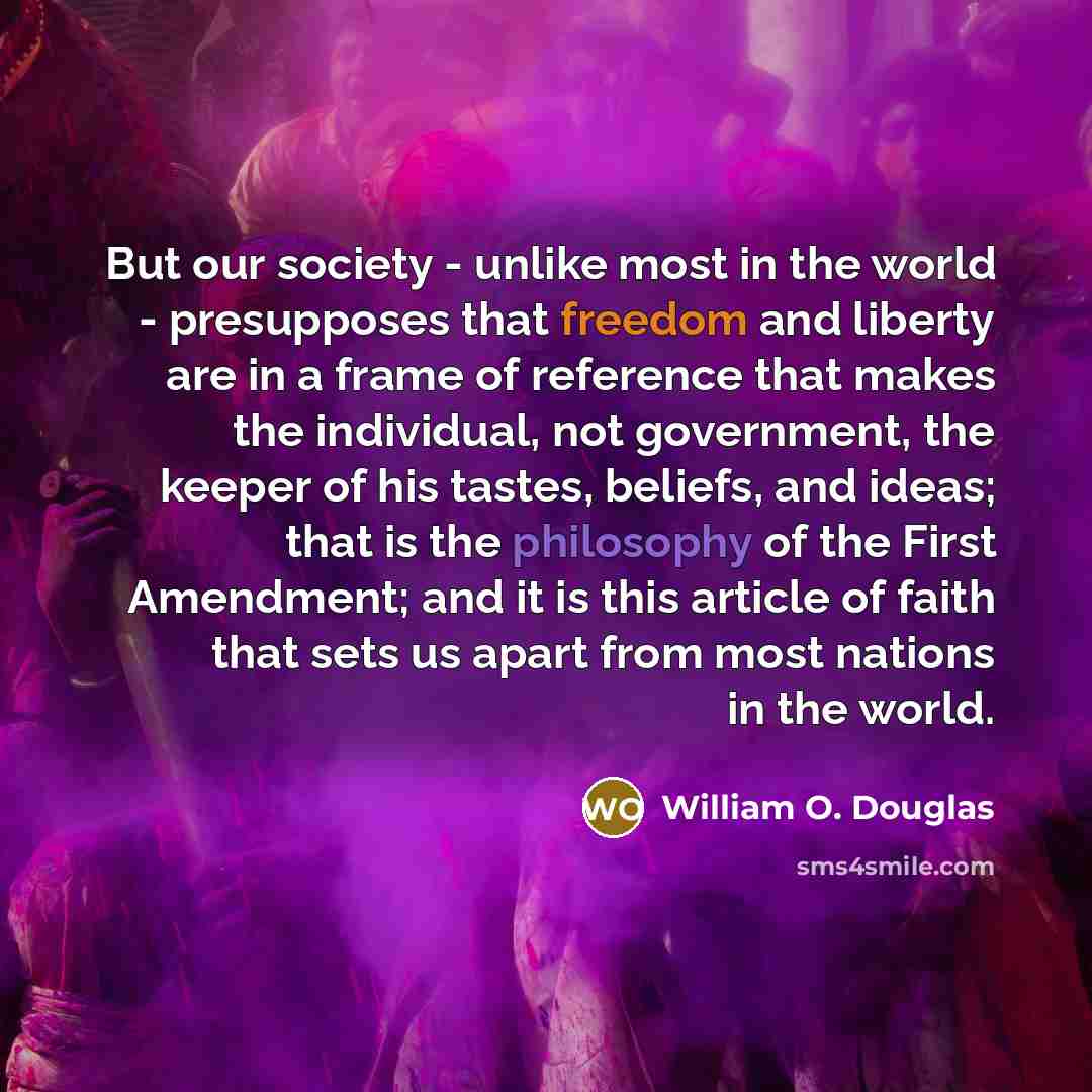 “But our society - unlike most in the world -…” quote by William O. Douglas