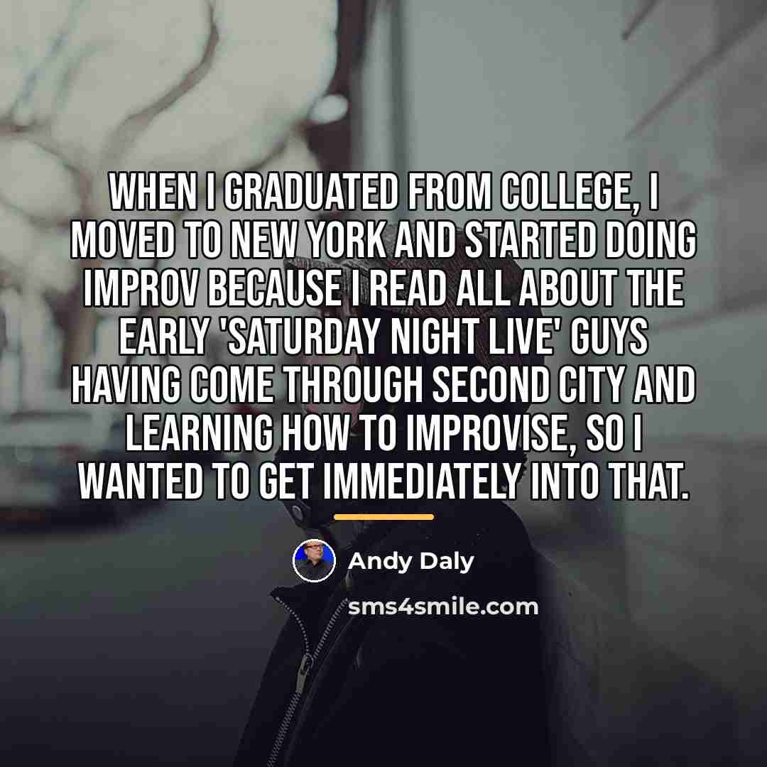 “When I graduated from college, I moved to New York…” quote by Andy Daly