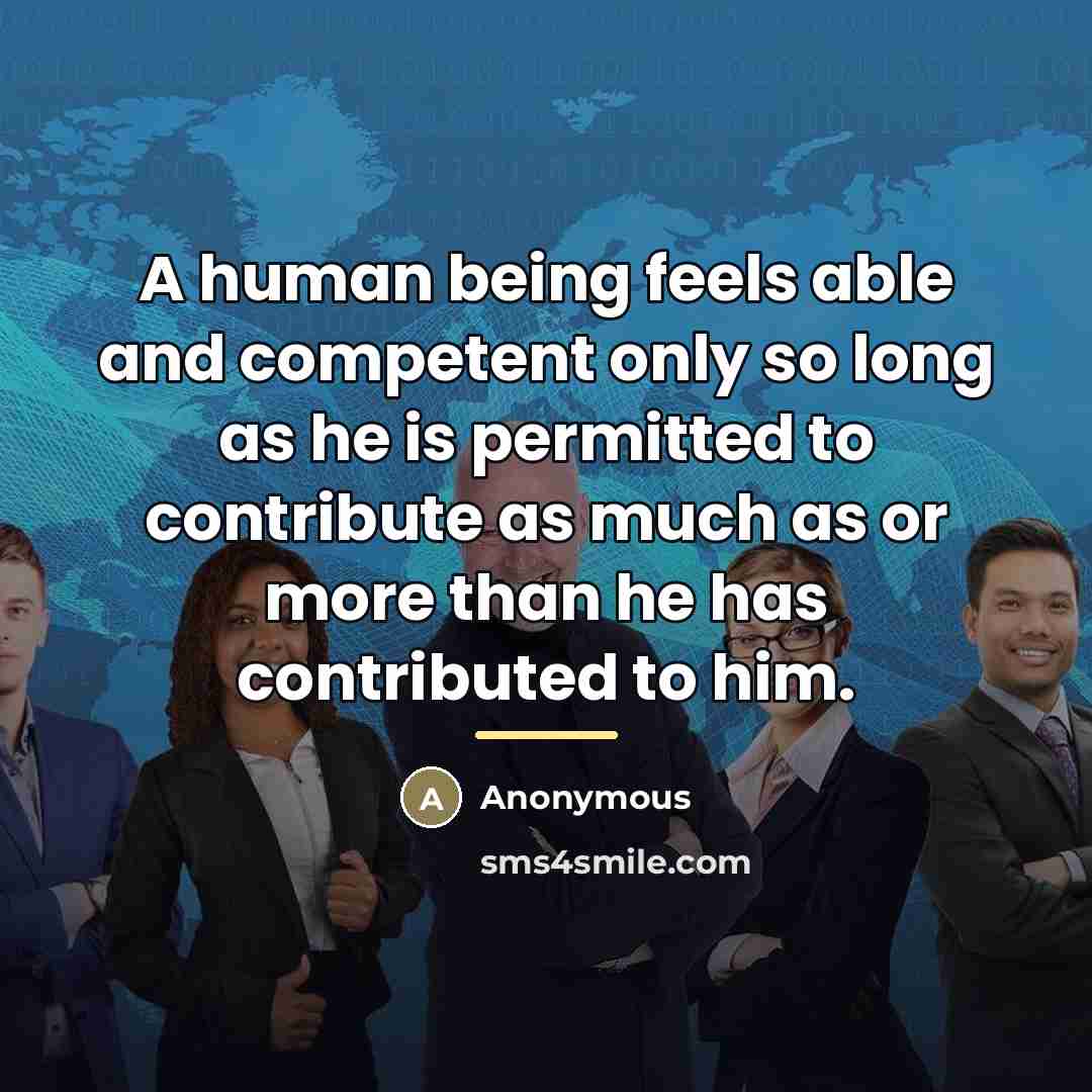 “A human being feels able and competent only so long…” quote by Anonymous
