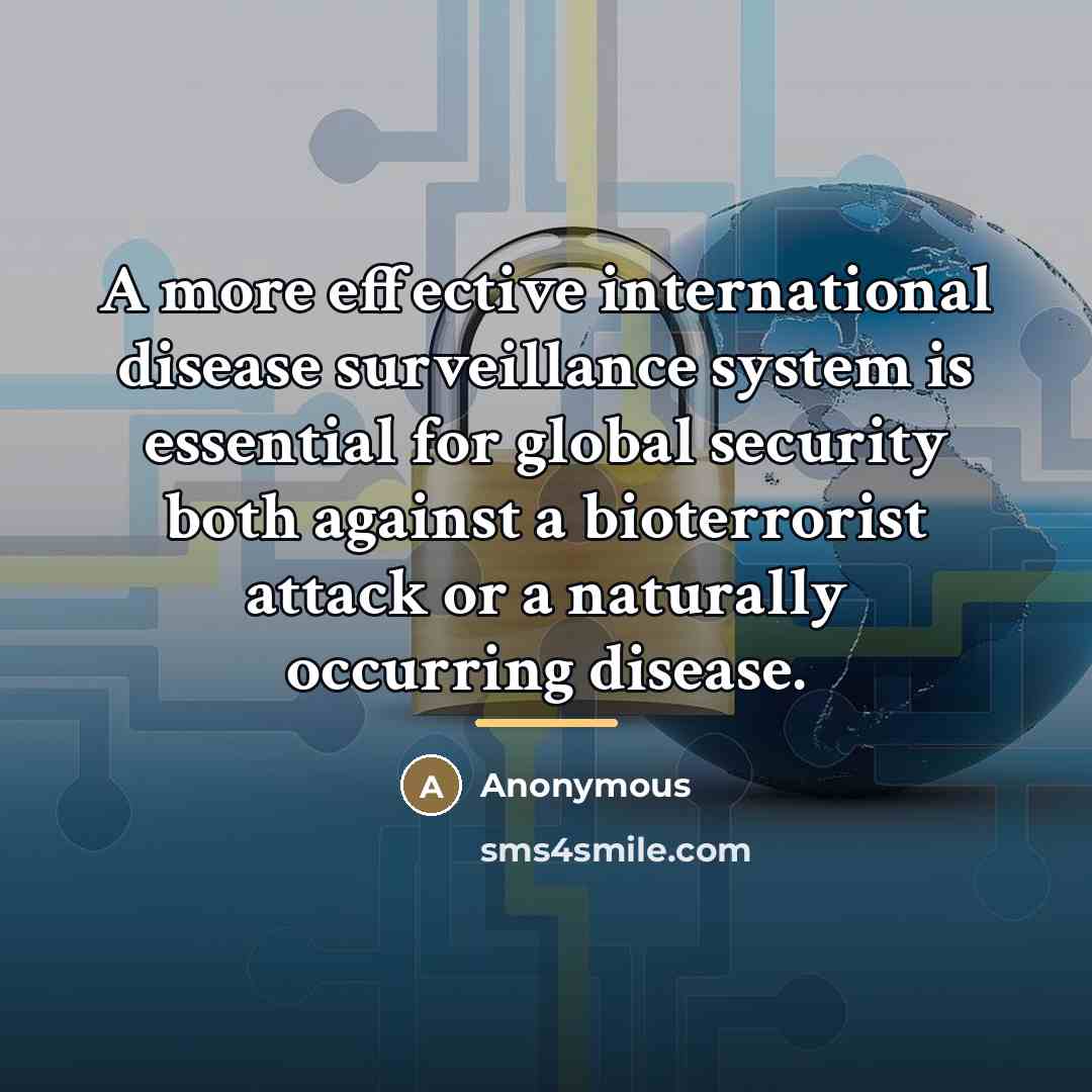 “A more effective international disease surveillance system is essential for…” quote by Anonymous