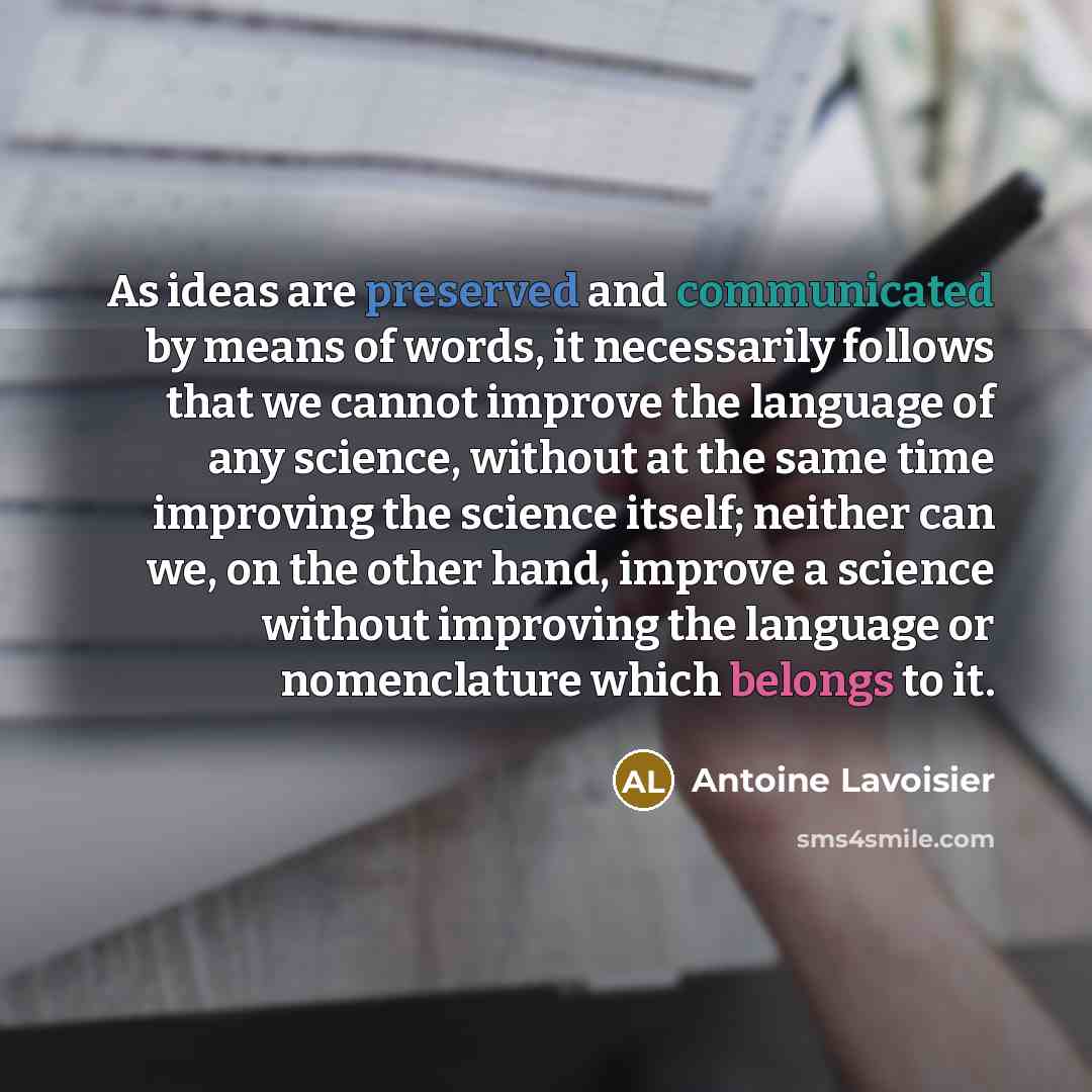 “As ideas are preserved and communicated by means of words,…” quote by Antoine Lavoisier