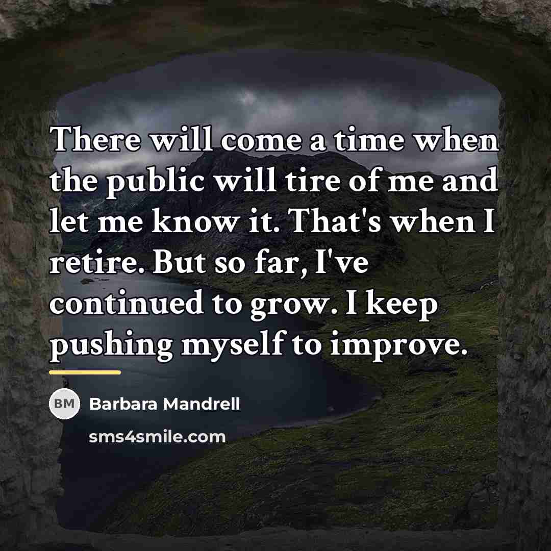 “There will come a time when the public will tire…” quote by Barbara Mandrell
