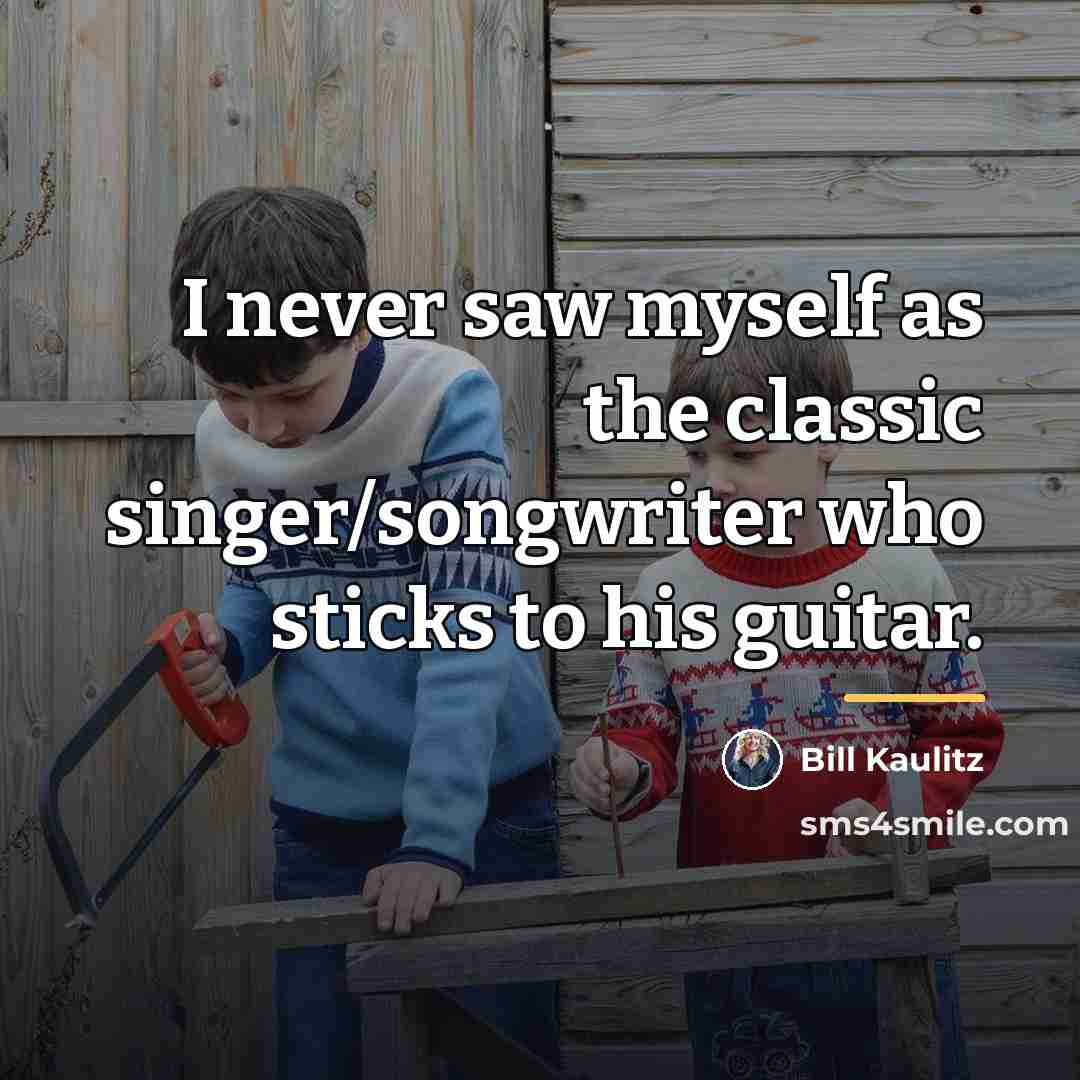 “I never saw myself as the classic singer/songwriter who sticks…” quote by Bill Kaulitz