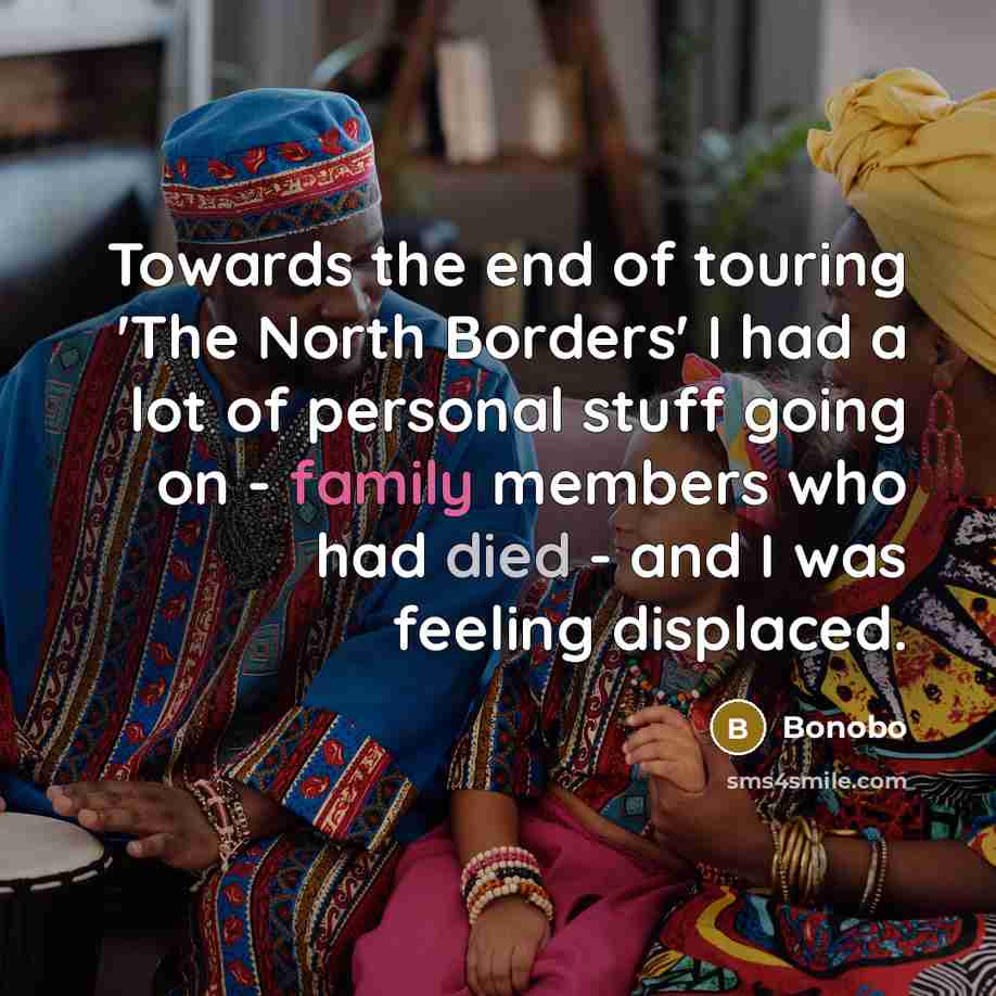 “Towards the end of touring 'The North Borders' I had…” quote by Bonobo