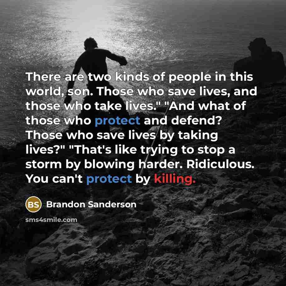 “There are two kinds of people in this world, son.…” quote by Brandon Sanderson