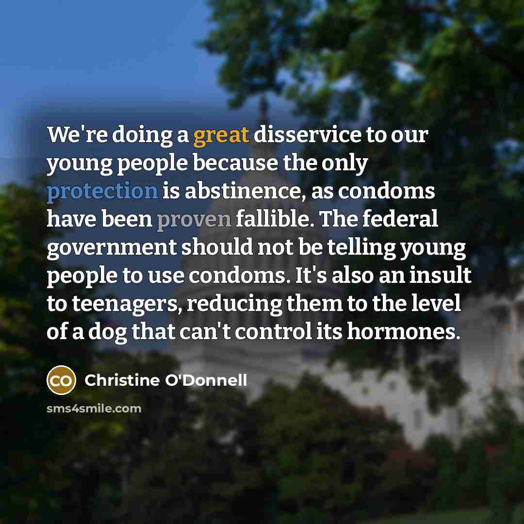 “We're doing a great disservice to our young people because…” quote by Christine O'Donnell