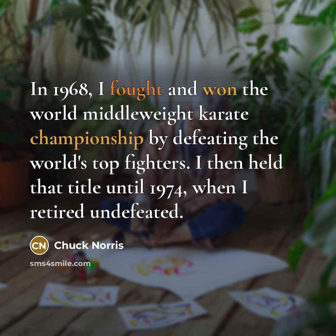 “In 1968, I fought and won the world middleweight karate…” quote by Chuck Norris