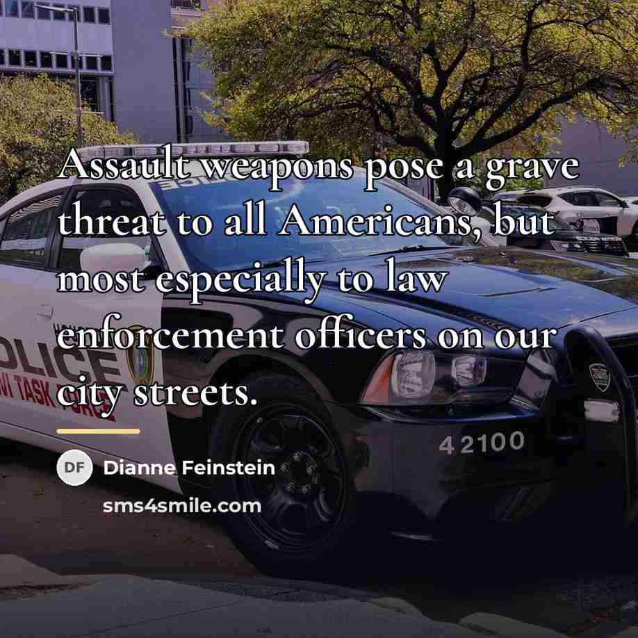 “Assault weapons pose a grave threat to all Americans, but…” quote by Dianne Feinstein