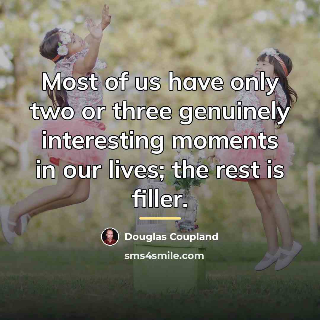 “Most of us have only two or three genuinely interesting…” quote by Douglas Coupland