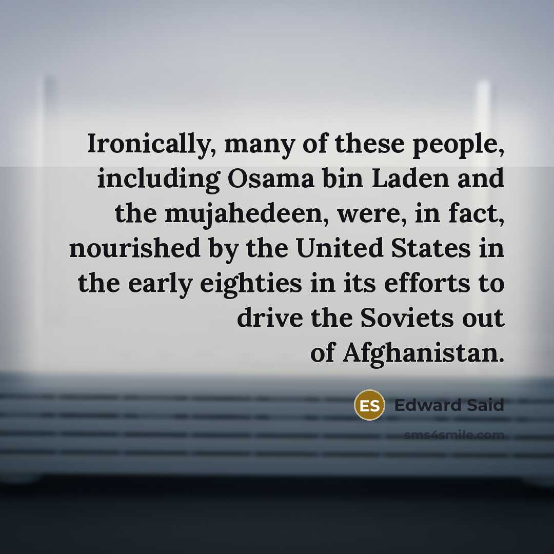 “Ironically, many of these people, including Osama bin Laden and…” quote by Edward Said