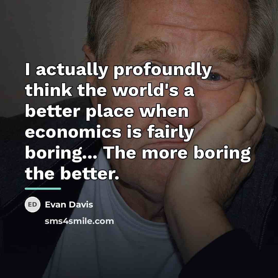 “I actually profoundly think the world's a better place when…” quote by Evan Davis