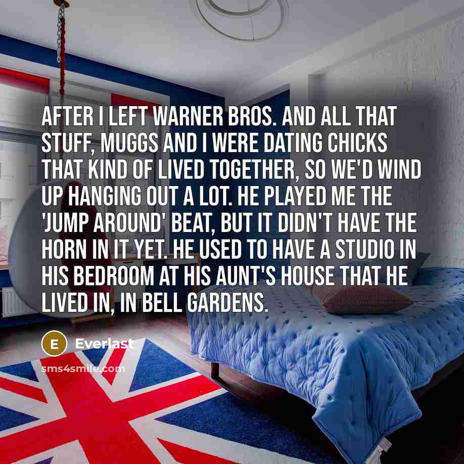 “After I left Warner Bros. and all that stuff, Muggs…” quote by Everlast
