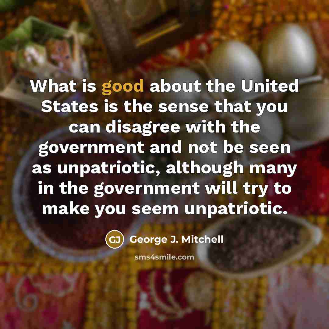 “What is good about the United States is the sense…” quote by George J. Mitchell