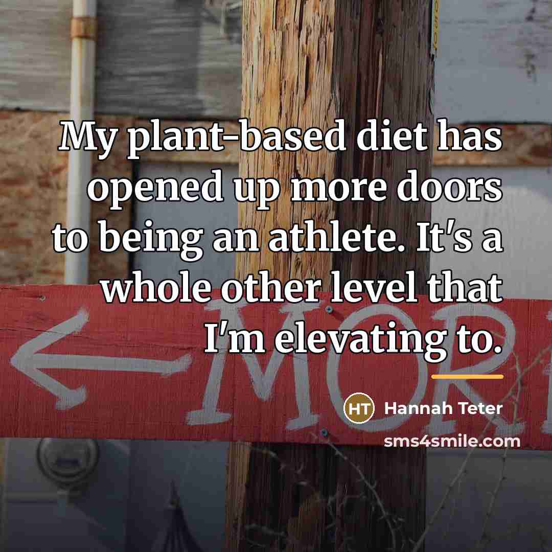 “My plant-based diet has opened up more doors to being…” quote by Hannah Teter