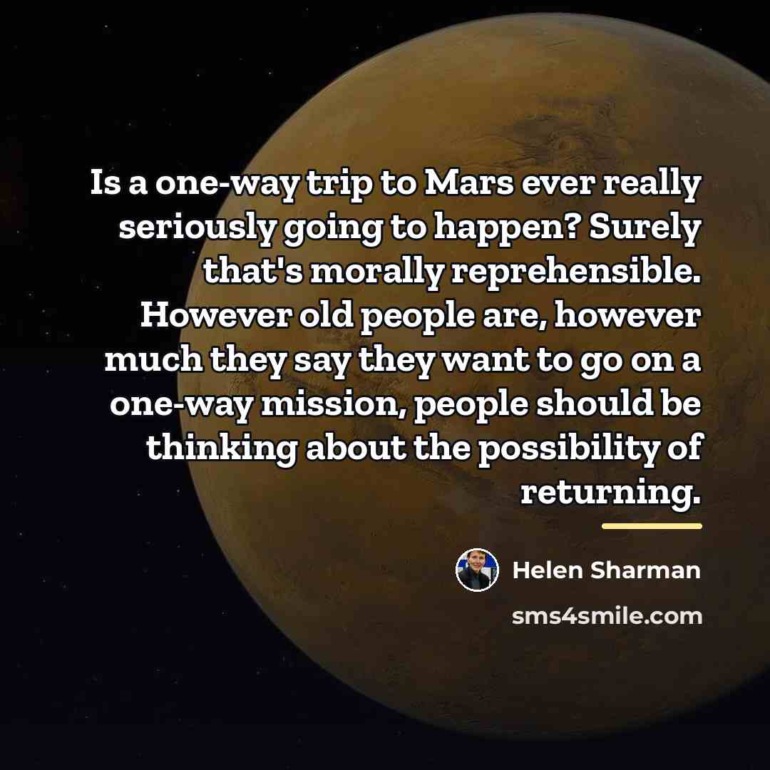 “Is a one-way trip to Mars ever really seriously going…” quote by Helen Sharman