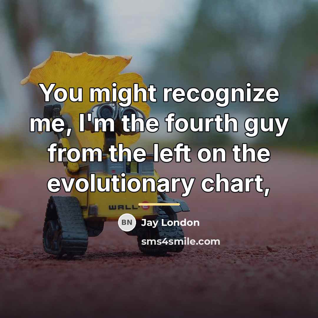 “You might recognize me, I'm the fourth guy from the…” quote by Jay London