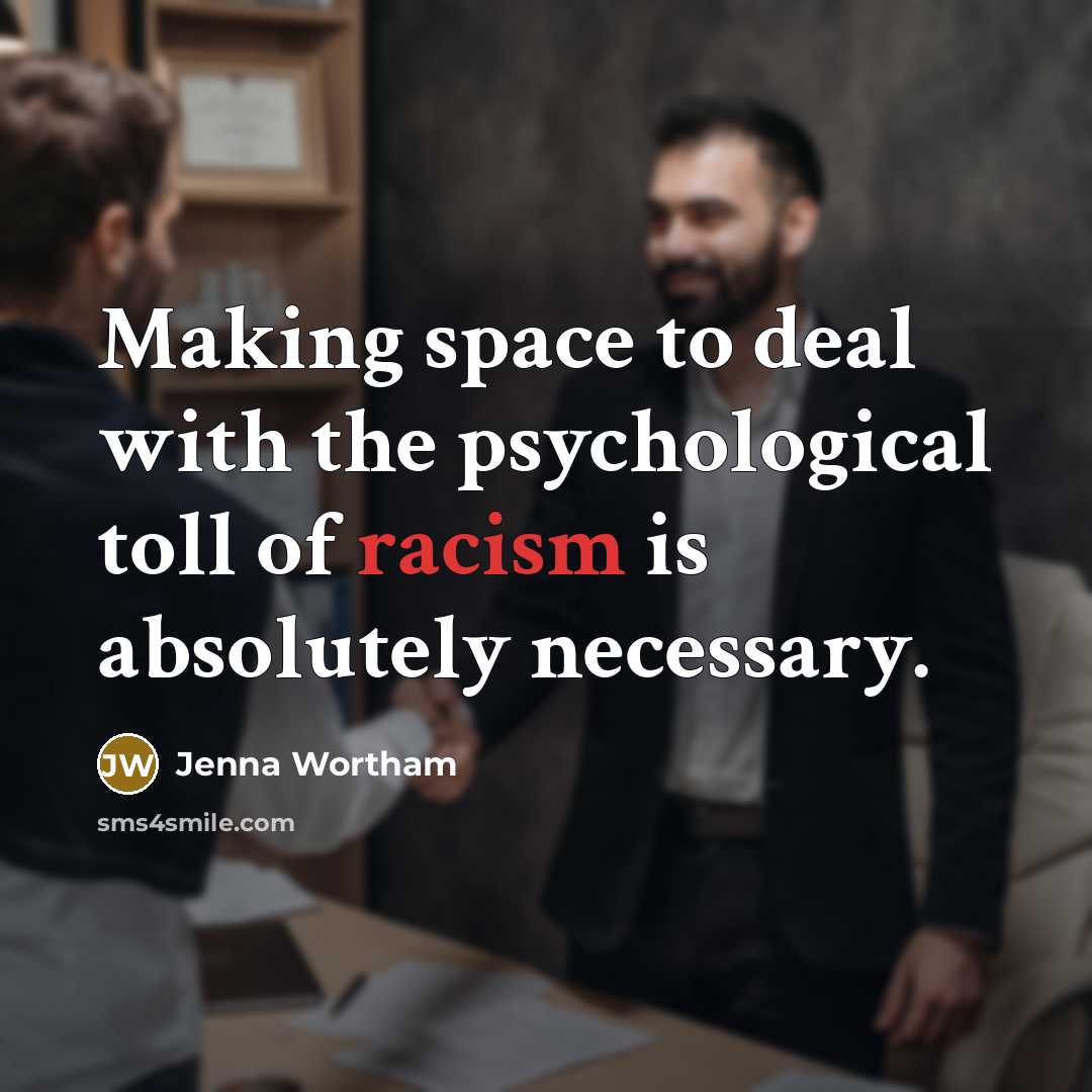 “Making space to deal with the psychological toll of racism…” quote by Jenna Wortham