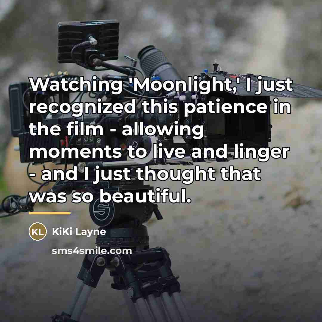 “Watching 'Moonlight,' I just recognized this patience in the film…” quote by KiKi Layne